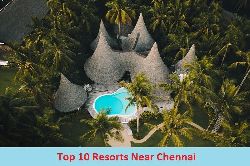 Top 10 Resorts Near Chennai.webp